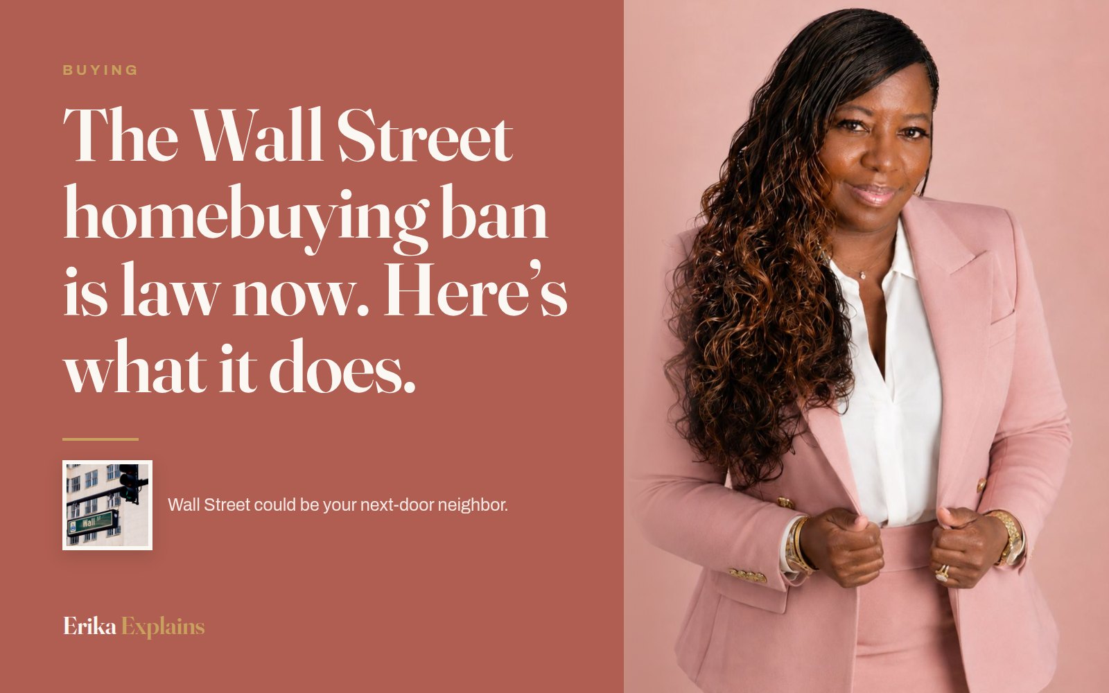 Erika K. Page beside the headline: The Wall Street homebuying ban is law now. Here’s what it does.
